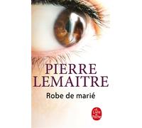 Robe de marié - Pierre Lemaitre - Lgf - Poche - Roman