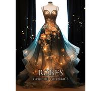 Robe Livre De Coloriage: 50 dessins de Mode et de Tendance, en grand format pour les filles de 8 ans et plus, avec une variété de styles, des modèles ... adolescents et les passionnés de la fashion.