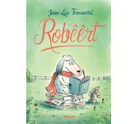 Robêêrt Mêêmoires - Jean-Luc Fromental - Helium - relié - Roman junior
