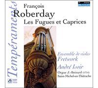 Roberday, François - Roberday - Les Fugues et Caprices / Pièces pour violes