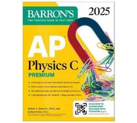 Robert A. Pelco AP Physics C Premium, Eighth Edition: 4 Practice Tests + (Poche)