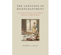 Robert A. Yelle The Language of Disenchantment (Poche)