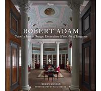 Robert Adam – Design et décoration des maisons de campagne – L'art de l'élégance