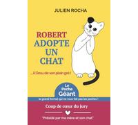 Robert Adopte Un Chat... À l'insu de son plein gré: Un roman drôle, fluide et divertissant