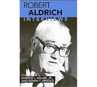 Robert Aldrich, Conversations With Filmmakers Series Edwin T. Arnold, Eugene L. Miller, Robert Aldrich (Auteur)