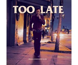 ROBERT ALLAIRE - TOO LATE (ORIGINAL SOUNDTRACK) VINYL LP NEUF