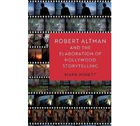 Robert Altman And The Elaboration Of Hollywood Storytelling