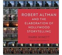 Robert Altman and the Elaboration of Hollywood Storytelling
