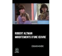 Robert Altman: Miroitements d'une œuvre