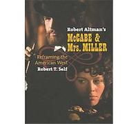Robert Altman's McCabe & Mrs. Miller Robert T. Self (Auteur)