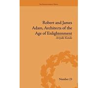 Robert And James Adam, Architects Of The Age Of Enlightenment