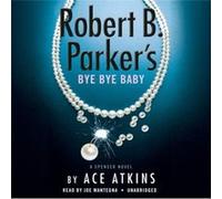 Robert B. Parkers Bye Bye Baby Unabridged by Ace Atkins Ace Atkins (Auteur)
