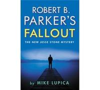 Robert B. Parkers Fallout by Mike Lupica Mike Lupica (Auteur)