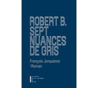 Robert B., Sept Nuances De Gris