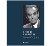 Robert Badinter - L'oeuvre D'un Juste