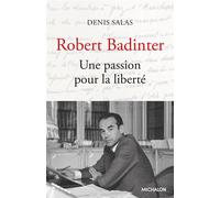 Robert Badinter. Une passion pour la liberté - Denis Salas - Michalon Eds - broché - Biographie