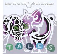 Robert Balzar Trio/John Abercrombie - Tales