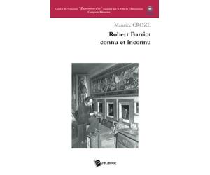 Robert Barriot connu et inconnu