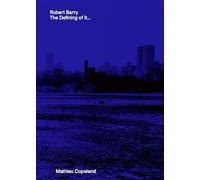 Robert Barry. The Defining of It...