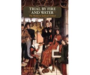 Robert Bartlett Trial by Fire and Water (Relié)