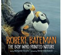 Robert Bateman: The Boy Who Painted Nature
