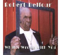 Robert Belfour – What's Wrong with You – Vinyle
