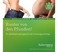 Robert Betz Runter von den Pfunden (Audiobook)