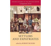 Robert Bickers Settlers and Expatriates (Poche)