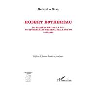 Robert Bothereau - Du Secrétariat De La Cgt Au Secrétariat Général De La Cgt-Fo (1933-1963)