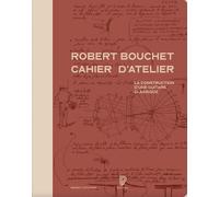 Robert Bouchet cahier d'atelier - La construction d'une guitare classique - Robert Bouchet - Philharmonie De Paris - broché - Beau livre