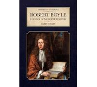 Robert Boyle: Founder of Modern Chemistry