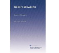 Robert Browning: Essais et réflexions