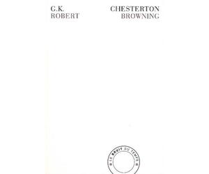 Robert Browning - Gilbert Keith Chesterton - Bruit Du Temps - broché - Biographie