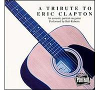 Bob Roberts - Tribute to Eric Clapton