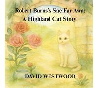 Robert Burns’s Sae Far Awa: A Highland Cat Story