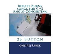 Robert Burns songs for C/G Anglo Concertina: 20 Button