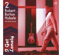 Robert Burton Hubele - I Get Lonely