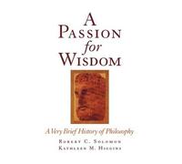 Robert C. Solomon Kathleen M. Higgins A Passion for Wisdom (Relié)
