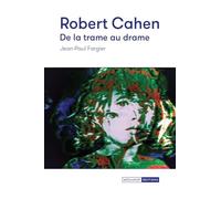 Robert Cahen, de la trame au drame: Cinéma expérimental et Art vidéo