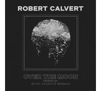 Robert Calvert - Over The Moon