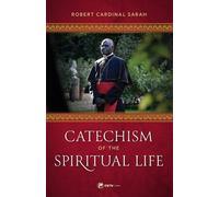 Robert Cardinal Sarah Catechism of the Spiritual Life (Relié)
