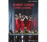 Robert Carsen, l'opéra charnel L'opéra charnel - Thierry Santurenne - Presses Universitaires Vincennes - broché - Beau livre
