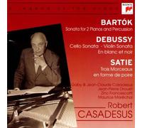 Robert Casadesus - Bartok - Sonate pour deux pianos et percussion / Debussy - Sonate pour violoncelle - Sonate pour violon / Satie - Trois morceaux en forme de poire