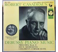 Robert Casadesus / Debussy Piano Music: Preludes Book II, Deux Arabesques, Children's Corner Suite