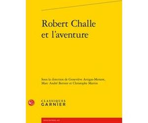 Robert Challe et l'aventure Christophe Martin (Editeur du volume), Collectif (Auteur), Marc-André Bernier (Editeur du volume), Catriona Seth (Collection dirigée par), Jacques Berchtold (Collection dir