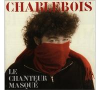 Robert Charlebois - Le Chanteur Masqué