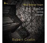 Robert Costin - C.P.E. Bach, Haydn & Mozart: The Classical Organ [Compact Discs]
