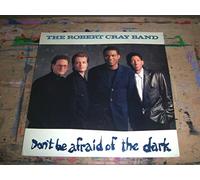 Robert Cray Band, The - Don'T Be Afraid of the Dark