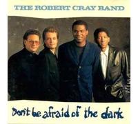 Robert Cray - Don't Be Afraid of the Dark By Robert Cray (1993-12-31)