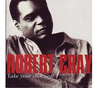 Robert Cray - Take Your Shoes Off